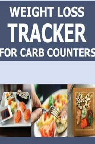 Cover of Weight Loss Tracker For Carb Counters