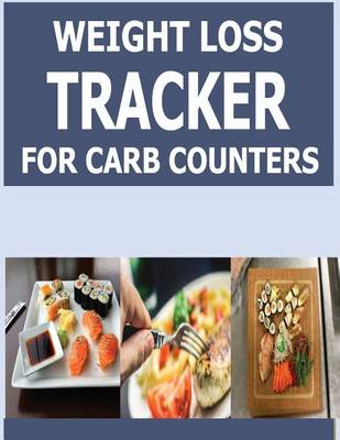 Book cover for Weight Loss Tracker For Carb Counters