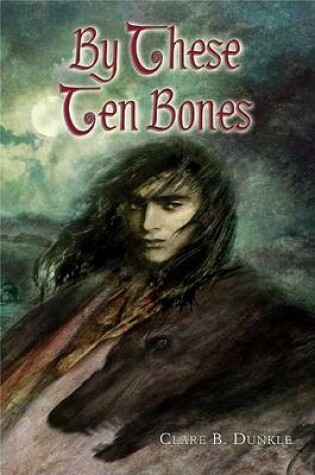 Cover of By These Ten Bones