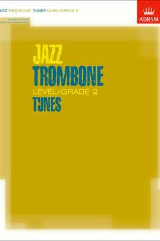 Cover of Jazz Trombone Level/Grade 2 Tunes, Part & Score & CD