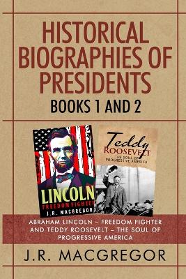 Book cover for Historical Biographies of Presidents - Books 1 And 2