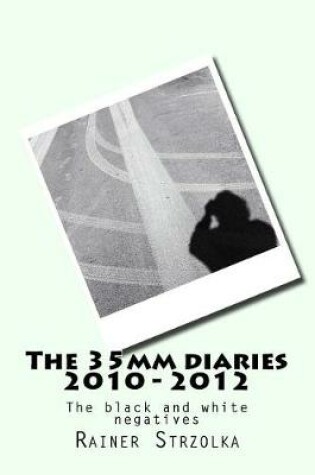 Cover of The 35mm diaries 2010 - 2012