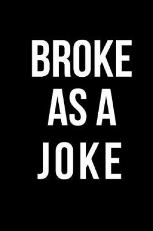 Cover of Broke as a Joke