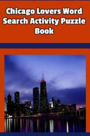 Cover of Chicago Lovers Word Search Activity Puzzle Book