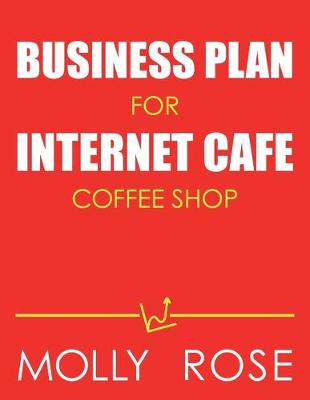 Book cover for Business Plan For Internet Cafe Coffee Shop