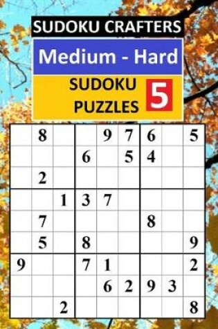 Cover of Medium - Hard SUDOKU PUZZLES 5