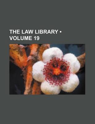 Book cover for The Law Library (Volume 19)