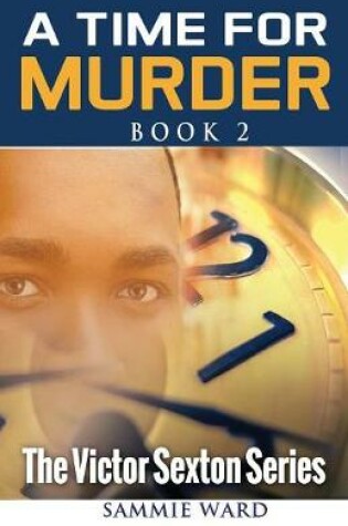 Cover of A Time For Murder (The Victor Sexton Series) Book 2
