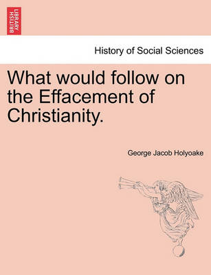 Book cover for What Would Follow on the Effacement of Christianity.