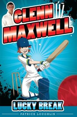 Cover of Glenn Maxwell 1: Lucky Break