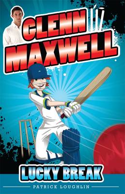 Book cover for Glenn Maxwell 1: Lucky Break