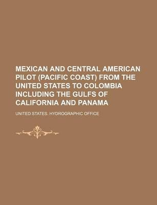 Book cover for Mexican and Central American Pilot (Pacific Coast) from the United States to Colombia Including the Gulfs of California and Panama