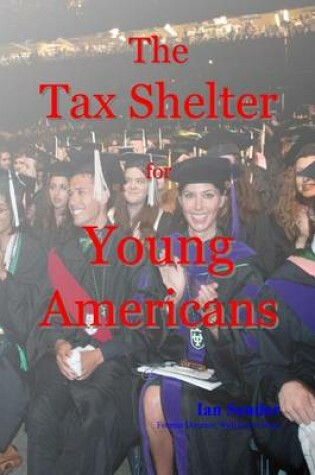 Cover of The Tax Shelter for Young Americans