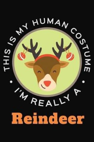 Cover of This Is My Human Costume A Really A Reindeer