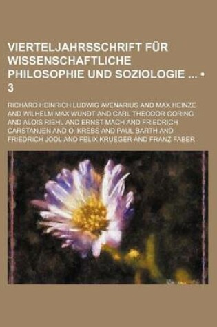 Cover of Vierteljahrsschrift Fur Wissenschaftliche Philosophie Und Soziologie (3)