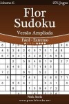 Book cover for Flor Sudoku Versão Ampliada - Fácil ao Extremo - Volume 6 - 276 Jogos