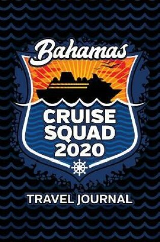 Cover of Bahamas Cruise Squad 2020 Travel Journal