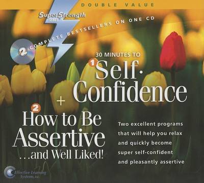 Book cover for 30 Minutes to Self-Confidence + How to Be Assertive...and Well Liked!