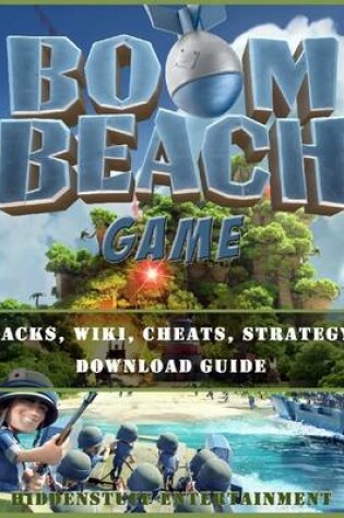 Cover of Boom Beach Game Hacks, Wiki, Cheats, Strategy, Download Guide