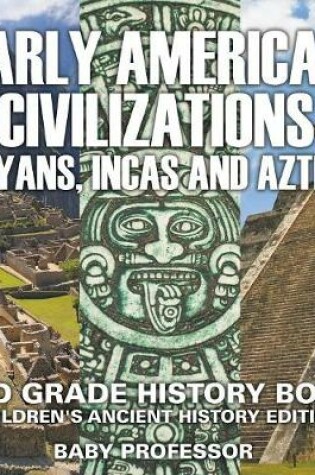 Cover of Early American Civilization (Mayans, Incas and Aztecs)