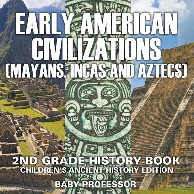 Book cover for Early American Civilization (Mayans, Incas and Aztecs)