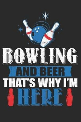 Cover of Bowling and beer that's why i am here