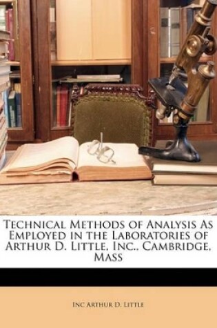 Cover of Technical Methods of Analysis As Employed in the Laboratories of Arthur D. Little, Inc., Cambridge, Mass