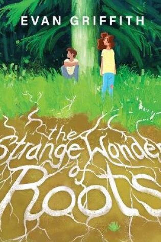 Cover of The Strange Wonders of Roots