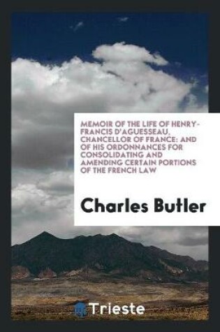 Cover of Memoir of the Life of Henry-Francis d'Aguesseau, Chancellor of France