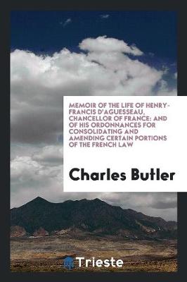 Book cover for Memoir of the Life of Henry-Francis d'Aguesseau, Chancellor of France