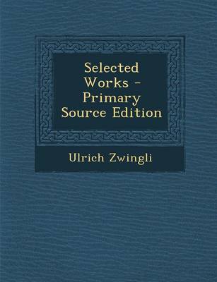 Book cover for Selected Works - Primary Source Edition