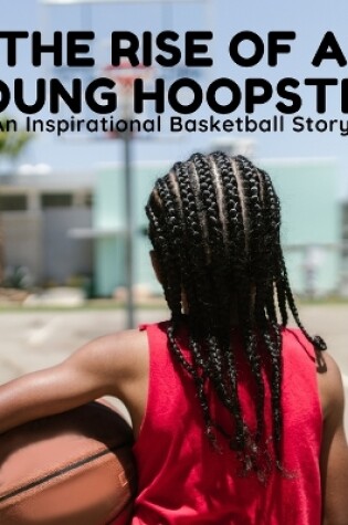 Cover of The Rise of a Young Hoopster
