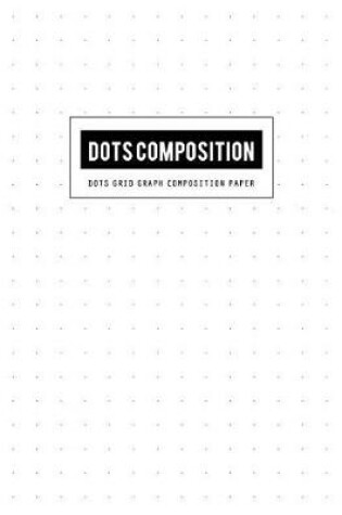 Cover of Dots Grid Graph Composition Paper