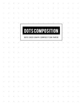 Book cover for Dots Grid Graph Composition Paper