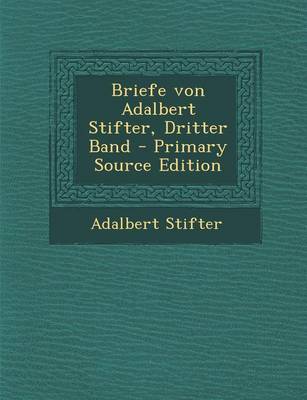 Book cover for Briefe Von Adalbert Stifter, Dritter Band