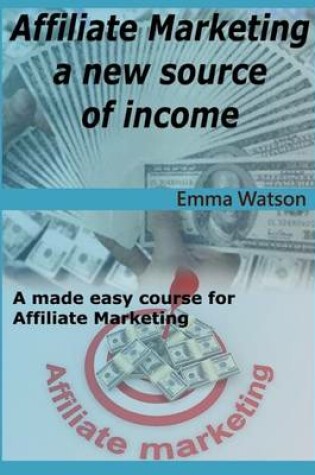 Cover of Affiliate Marketing a New Source of Income