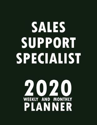 Cover of Sales Support Specialist 2020 Weekly and Monthly Planner