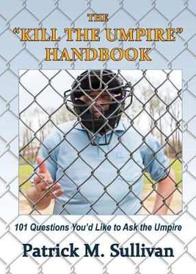 Book cover for The "Kill The Umpire" Handbook