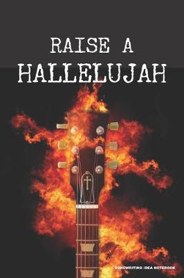 Book cover for RAISE A HALLELUJAH Songwriting Idea Notebook