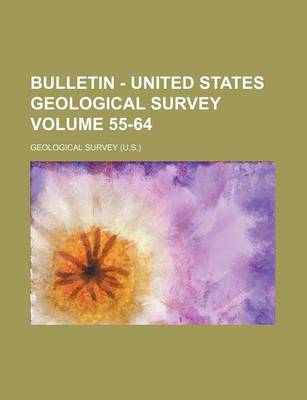 Book cover for Bulletin - United States Geological Survey Volume 55-64