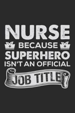 Cover of Nurse because super hero isn't an official job title