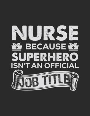 Book cover for Nurse because super hero isn't an official job title