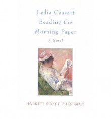 Lydia Cassatt Reading the Morning Paper by Harriet Scott Chessman