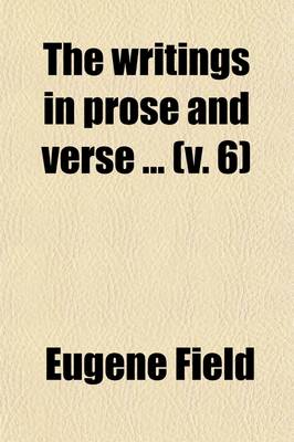 Book cover for The Writings in Prose and Verse (Volume 6)