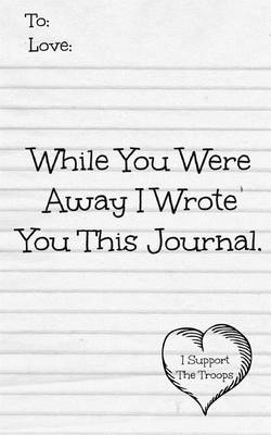 Book cover for While You Were Away I Wrote You This Journal