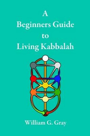 Cover of A Beginners Guide to Living Kabbalah