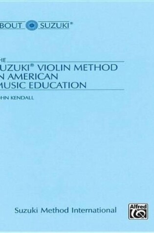 Cover of The Suzuki Violin Method in American Music Education