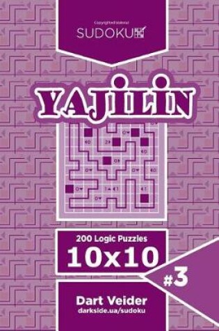 Cover of Sudoku Yajilin - 200 Logic Puzzles 10x10 (Volume 3)