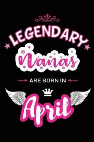 Cover of Legendary Nanas Are Born in April