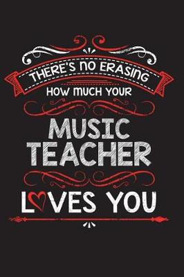Book cover for There's No Erasing How Much Your Music Teacher Loves You